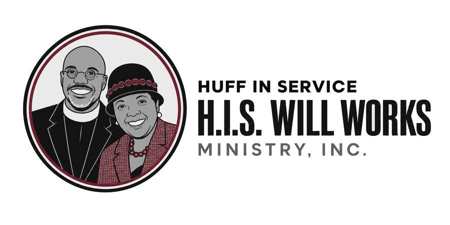 Huff In Service (H.I.S.) Will Works Ministry, Inc.